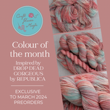 PRE-ORDER Colour of the month Sock / Shawl Yarn Club - MARCH 2024 - DROP DEAD GORGEOUS