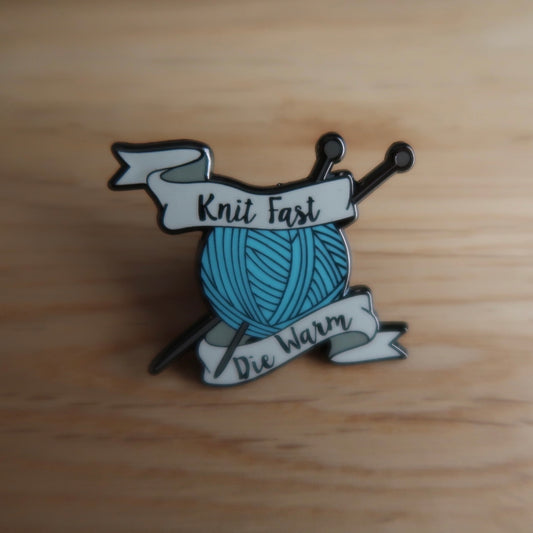 Knit Fast Die Warm enamel pin badge